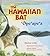 The Hawaiian Bat: ‘Ope‘ape‘...