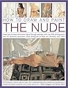 How to Draw and Paint the Nude