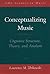 Conceptualizing Music: Cognitive Structure, Theory, and Analysis (AMS Studies in Music)