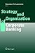 Strategy and Organization of Corporate Banking