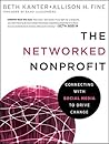 The Networked Nonprofit: Connecting with Social Media to Drive Change