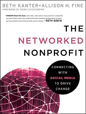 The Networked Nonprofit: Connecting with Social Media to Drive Change (Paperback)