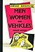 Men, Women, and Vehicles: Prose Works