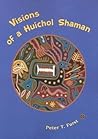 Visions of a Huichol Shaman