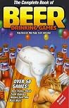 The Complete Book of Beer Drinking Games