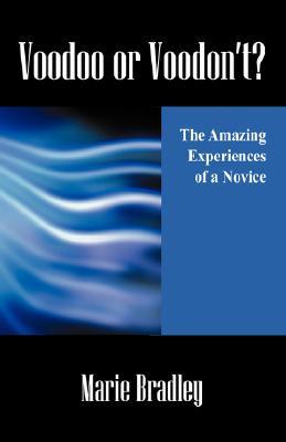Voodoo or Voodon't?: The Amazing Experiences of a Novice (Paperback)