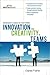 The Manager's Guide to Fostering Innovation and Creativity in... by Charles Prather