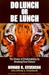 Do Lunch or Be Lunch: The Power of Predictability in Creating Your Future Do Lunch or Be Lunch: The Power of Predictability in Creating Your Future