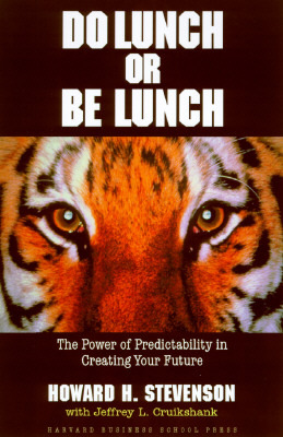 Do Lunch or Be Lunch: The Power of Predictability in Creating Your Future (Hardcover)