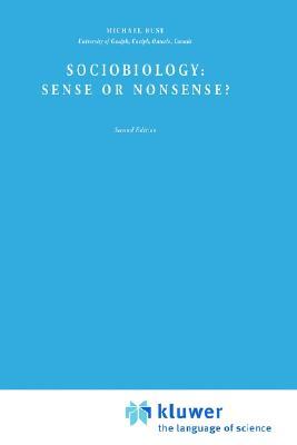Sociobiology: Sense or Nonsense? (Episteme, 8)