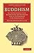 Buddhism: In its Connexion with Brahmanism and Hinduism and in its Contrast with Christianity