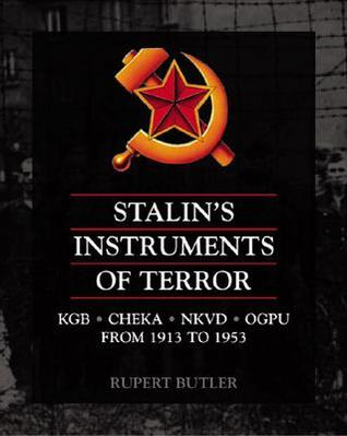 STALIN'S INSTRUMENTS OF TERROR: KGB, CHEKA, NKVD, OGPU, from 1913 to 1953 (Hardcover)