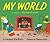 My World by Margaret Wise Brown