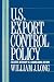 U.S. Export Control Policy:...