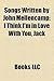 Songs Written by John Mellencamp: I Think I'm in Love With You, Jack & Diane, Pink Houses, Small Town, Hurts So Good