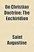 On Christian Doctrine; The Enchiridion