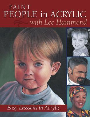 Paint People in Acrylic with Lee Hammond (Paperback)