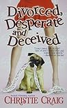 Divorced, Desperate and Deceived by Christie Craig