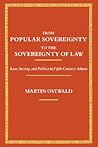 From Popular Sovereignty to the Sovereignty of Law: Law, Society, and Politics in Fifth-Century Athens