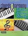 A Player's Guide to Chords and Harmony: Music Theory for Real-World Musicians