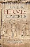 The Quest For Hermes Trismegistus: From Ancient Egypt to the Modern World