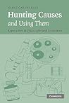 Hunting Causes and Using Them: Approaches in Philosophy and Economics
