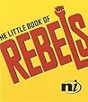The Little Book of Rebels (Little Books)