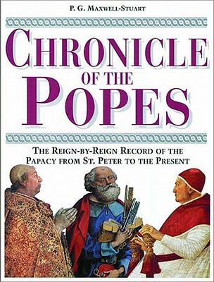 Chronicle of the Popes: The Reign-by-Reign Record of the Papacy over 2000 Years (Hardcover)