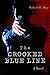 The Crooked Blue Line by Robert E. Ray