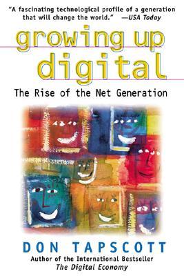 Growing Up Digital: The Rise of the Net Generation (Paperback)