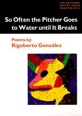 So Often the Pitcher Goes to Water Until it Breaks (Paperback)