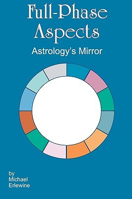 Full-Phase Aspects: Astrology's Mirror (Paperback)