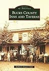 Bucks County Inns and Taverns (Images of America: Pennsylvania) Bucks County Inns and Taverns (Images of America: Pennsylvania)