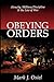 Obeying Orders: Atrocity, Military Discipline and the Law of War