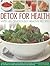 Detox for Health: With 50 Deliciously Healthy Recipes