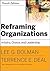 Reframing Organizations: Artistry, Choice and Leadership