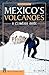 Mexico's Volcanoes by R.J. Secor