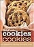 Betty Crocker Cookies Cookies: 100 Recipes for the Way You Really Cook