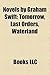 Novels by Graham Swift (Study Guide): Tomorrow, Last Orders, Waterland