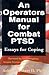 An Operators Manual for Combat PTSD: Essays for Coping