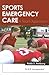 Sports Emergency Care by Robb Rehberg