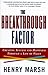 The Breakthrough Factor: Creating Success and Happiness Through a Life of Value