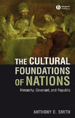 The Cultural Foundations of Nations: Hierarchy, Covenant, and Republic (Paperback)