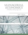 Managerial Economics: A Problem-Solving Approach (MBA Series) Managerial Economics: A Problem-Solving Approach (MBA Series)