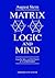 Matrix Logic and Mind: A Pr...