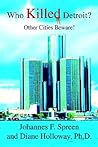 Who Killed Detroit? Other Cities Beware!