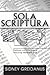 Sola Scriptura by Sidney Greidanus