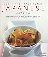 Sushi & Traditional Japanese Cooking: The Authentic Taste Of Japan: 150 Timeless Classics And Regional Recipes Shown In 250 Stunning Photographs Sushi & Traditional Japanese Cooking: The Authentic Taste Of Japan: 150 Timeless Classics And Regional Recipes Shown In 250 Stunning Photographs