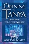 Opening the Tanya: Discovering the Moral and Mystical Teachings of a Classic Work of Kabbalah