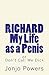 Richard - My Life as a Penis